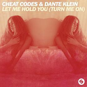 Cheat Codes & Dante Klein - Let Me Hold You (Turn Me On) (2016)