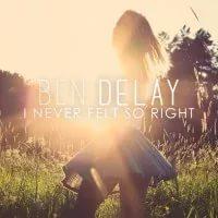 Ben Delay - I Never Felt So Right (рингтон)