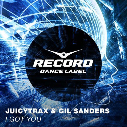 JuicyTrax & Gil Sanders - I Got You (Radio Edit)