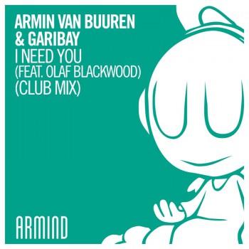 Armin van Buuren & Garibay - I Need You (feat. Olaf Blackwood)