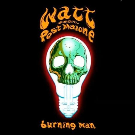 Burning Man - Watt feat. Post Malone