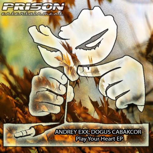 Andrey Exx, Dogus Cabakcor - Play Your Heart (Original Mix)