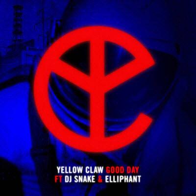Yellow Claw feat. DJ Snake & Elliphant - Good Day
