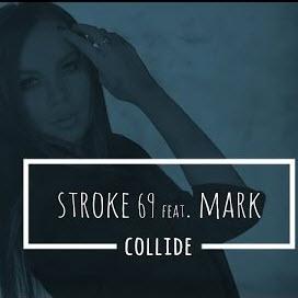 Stroke 69 feat. Mark - Collide