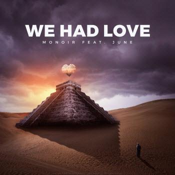 Monoir feat. June - We Had Love (Radio Edit)