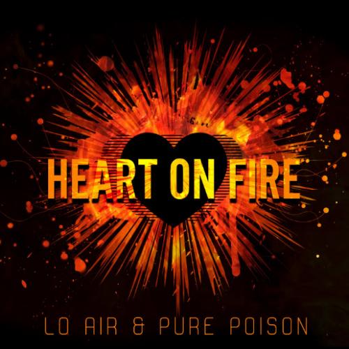 Lo Air & Pure Poison - Heart On Fire