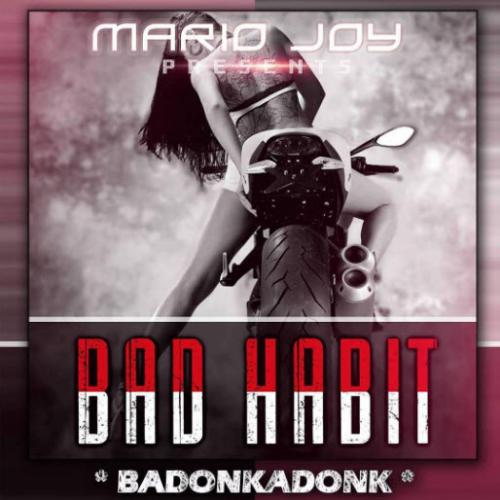 Mario Joy - Bad Habit (Badonkadonk) (Radio Edit)