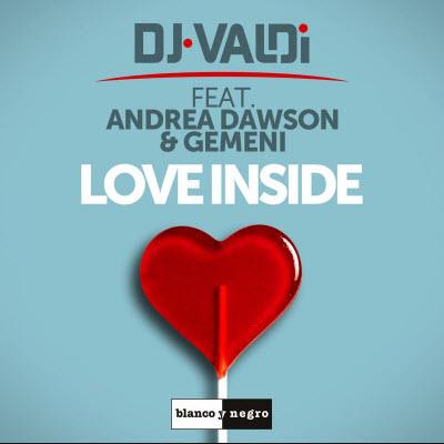 Love Inside - DJ Valdi feat. Andrea Dawson & Gemeni