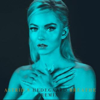 Astrid S - Breathe (HEDEGAARD Remix)