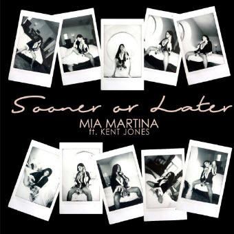 Mia Martina feat. Kent Jones - Sooner Or Later
