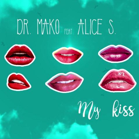 Dr. Mako feat. Alice S. - My Kiss