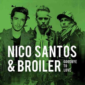 Nico Santos & Broiler - Goodbye To Love