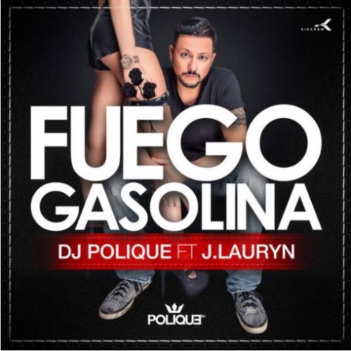 Fuego Gasolina (Single Version) - DJ Polique feat. J. Lauryn