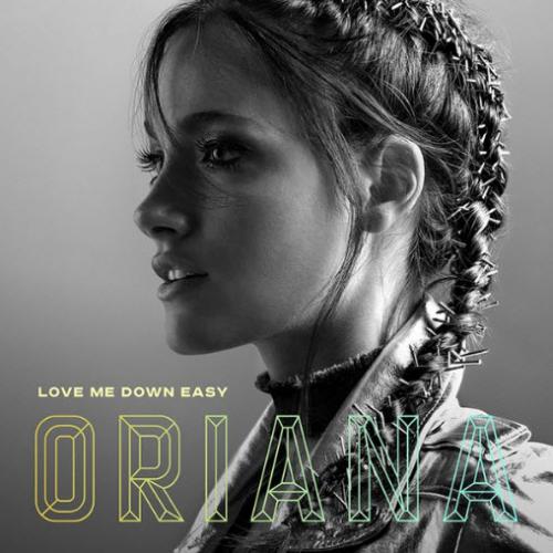 Love Me Down Easy - Oriana
