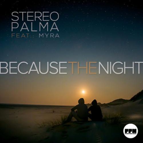 Stereo Palma feat. Myra - Because The Night (Radio Edit)