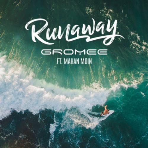 Gromee feat. Mahan Moin - Runaway
