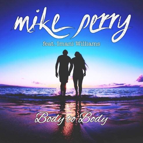 Body To Body - Mike Perry feat. Imani Williams