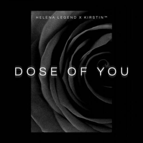 Dose Of You - Helena Legend & Kristin