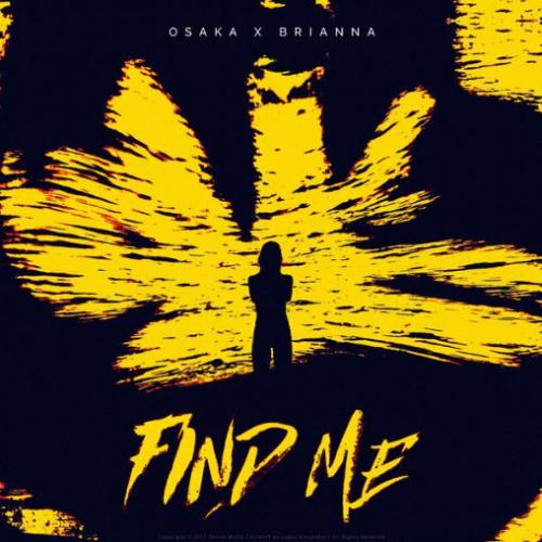 Osaka & Brianna - Find Me