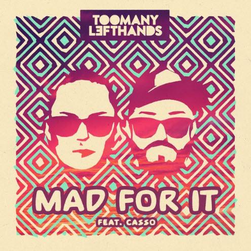 TooManyLeftHands feat. Casso - Mad For It