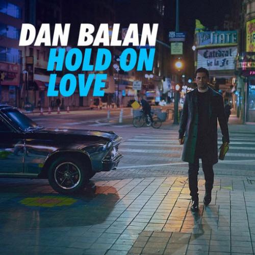Dan Balan - Hold On Love