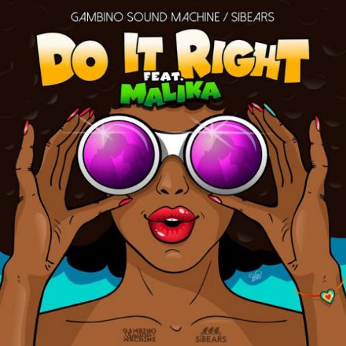 Gambino Sound Machine, SiBears feat. Malika - Do It Right