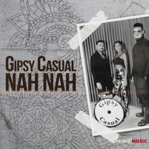 Gipsy Casual - Nah Nah