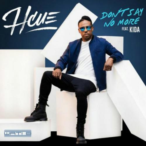 Hcue feat. Kida - Don t Say No More
