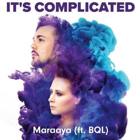 It s Complicated - Maraaya feat. BQL