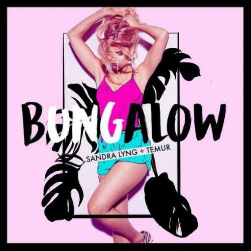 Bungalow - Sandra Lyng feat. Temur