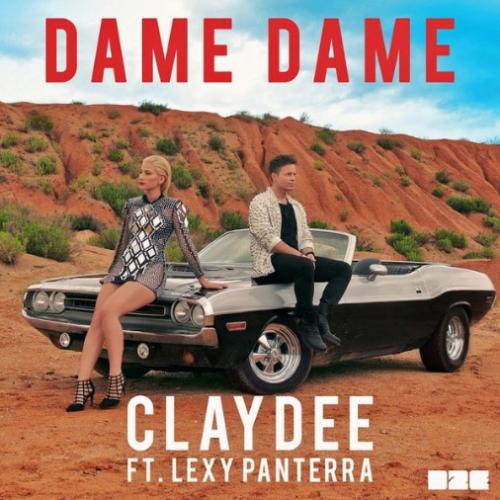 Claydee feat. Lexy Panterra - Dame Dame