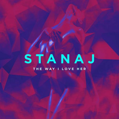 The Way I Love Her - Stanaj