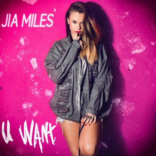 U Want - Jia Miles
