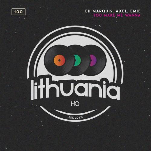 Ed Marquis & Axel feat. Emie - You Make Me Wanna