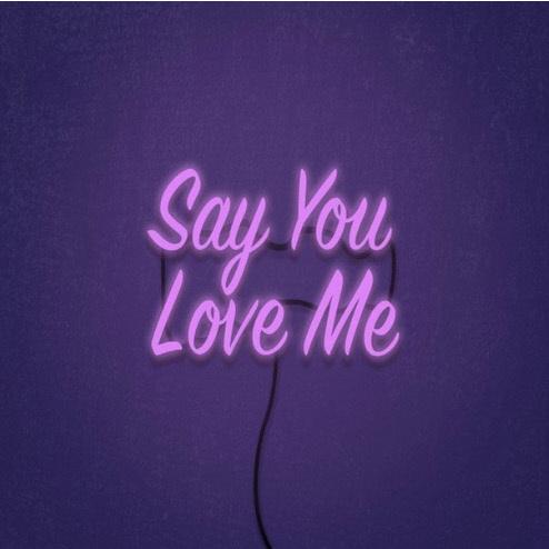Say You Love Me - Cue