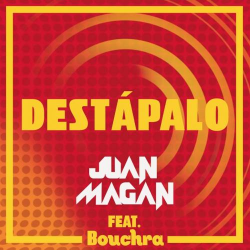 Destapalo - Juan Magan feat. Bouchra