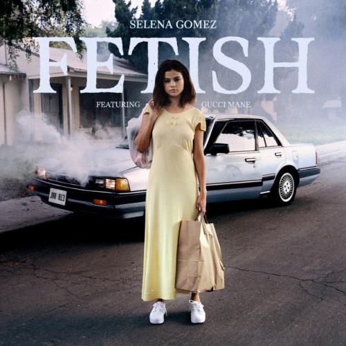 Fetish (feat. Gucci Mane) - Selena Gomez