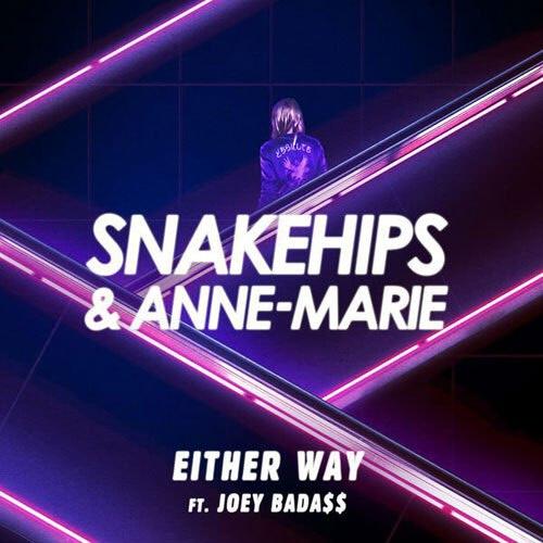 Either Way - Snakehips & Anne-Marie feat. Joey Badass