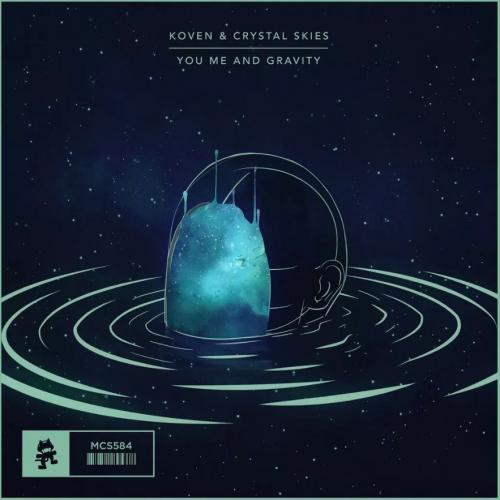 You Me And Gravity - Koven & Crystal Skies