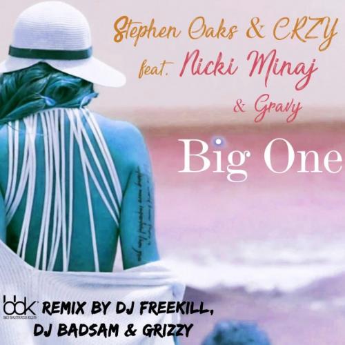 Stephen Oaks & CRZY feat. Nicki Minaj & Gravy - Big One (Crzy Mix)
