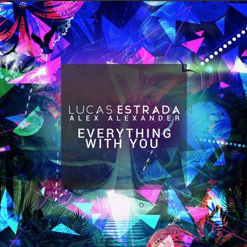 Lucas Estrada & Alex Alexander - Everything With You