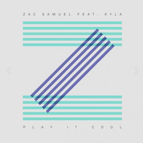 Zac Samuel feat. Kyla - Play It Cool