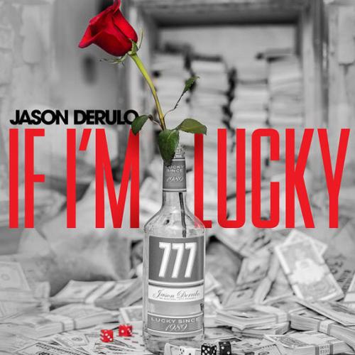 If I m Lucky - Jason Derulo