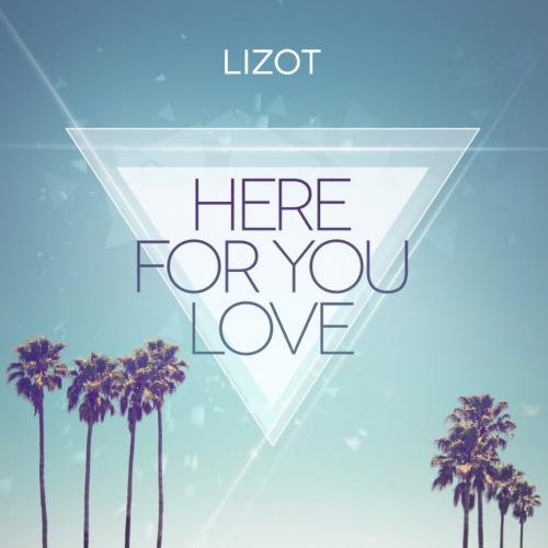 Here For You Love - Lizot