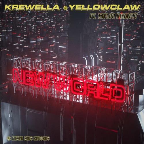New World - Krewella & Yellow Claw feat. Taylor Bennett