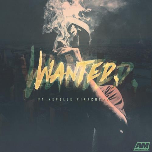 Wanted - AraabMuzik feat. Nevelle Viracocha