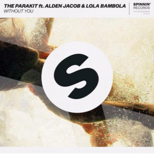 Without You - The Parakit feat. Alden Jacob & Lola Bambola