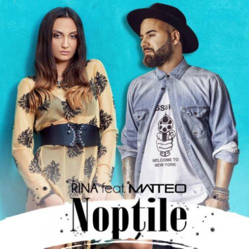 Rina feat. Matteo - Noptile