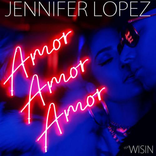 Amor, Amor, Amor - Jennifer Lopez feat. Wisin