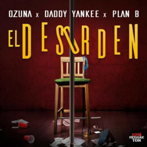 Ozuna feat. Daddy Yankee & Plan B - El Desorden